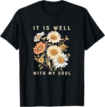 It Is Well With My Soul Christian Gift T-Shirt