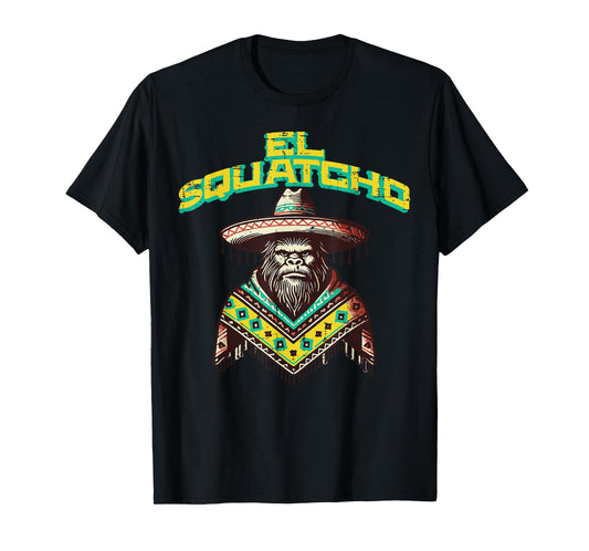 Bigfoot Sombrero El Squatcho Funny Sasquatch Women Men Kids T-Shirt