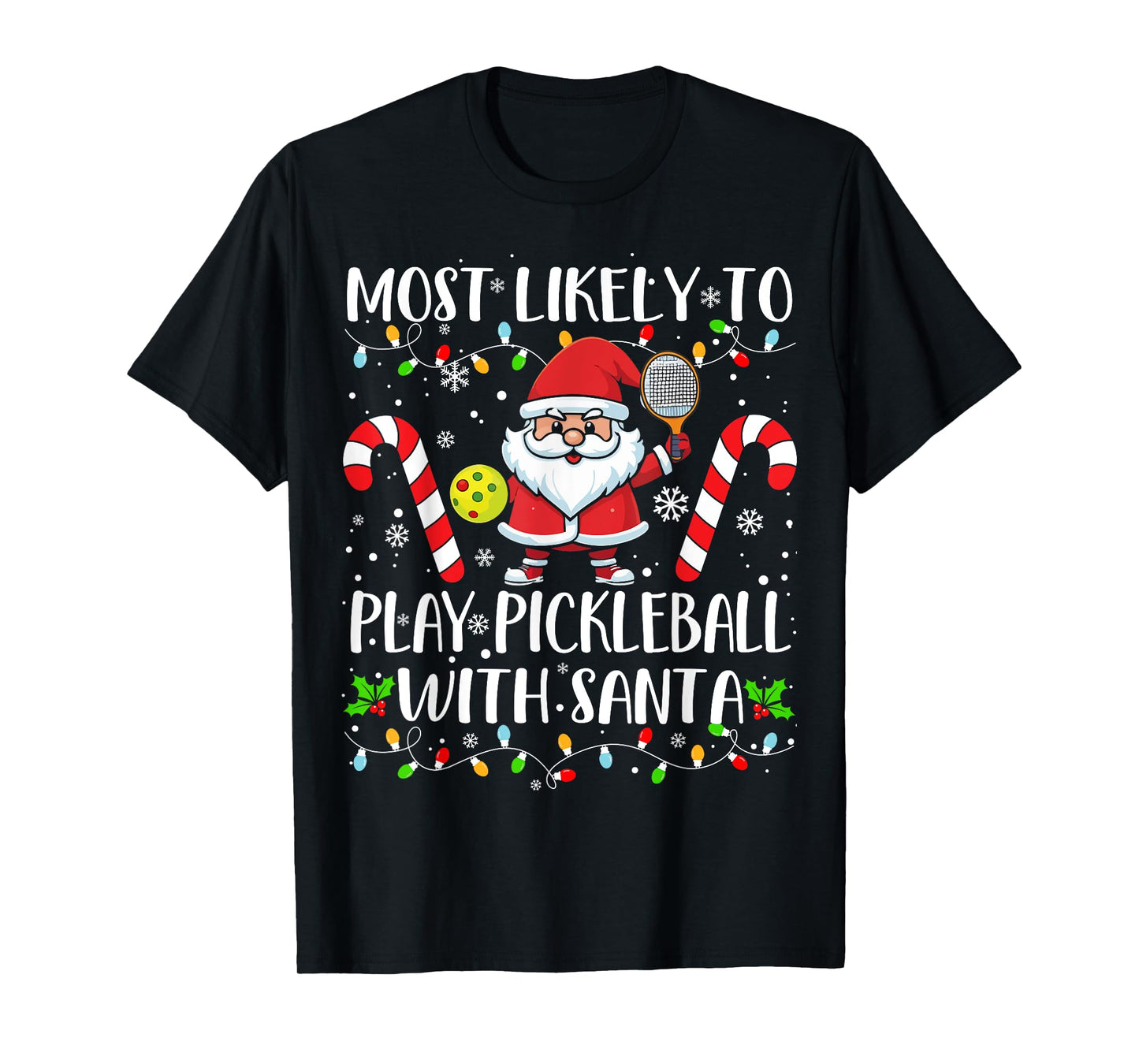 Most Likely To Play Pickleball With Santa Christmas Funny T-Shirt