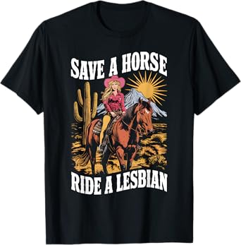 Save A Horse Ride A Lesbian Gay Pride Month Funny LGBTQ T-Shirt