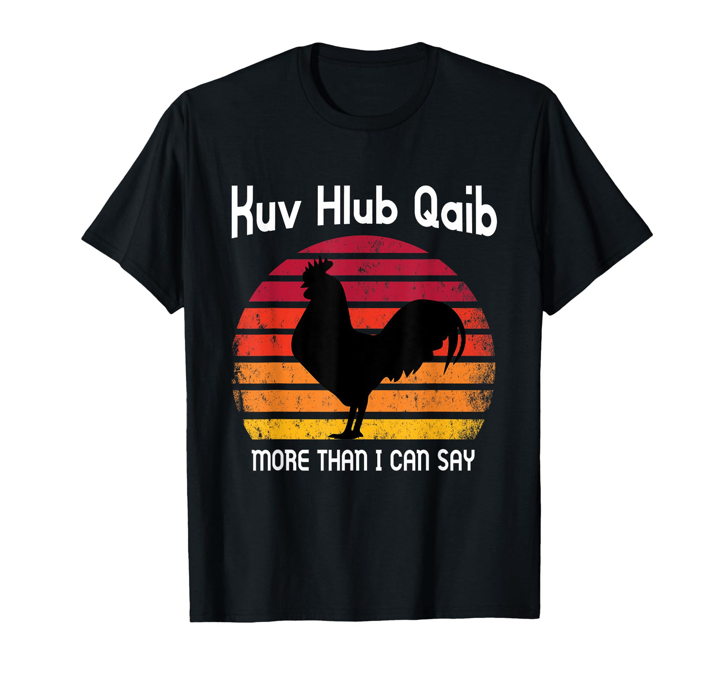 I love Chicken more than I can say Funny Gift T-Shirt