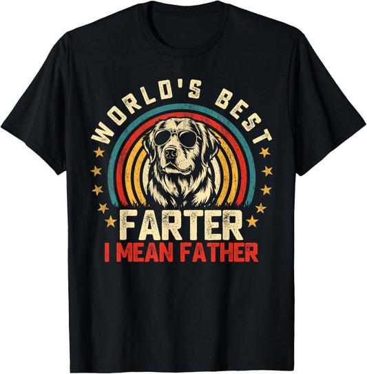 World's Best Farter I Mean Father Fathers Day Funny Dad Dog T-Shirt