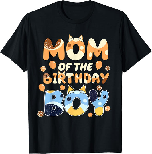 Mom Of The Birthday Boy Party Funny Dog Mothers Day T-Shirt