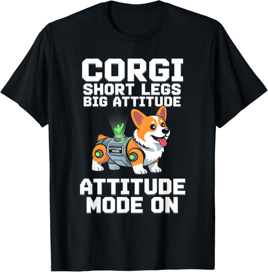 Corgi Short Legs Big Attitude Dog Lover T-Shirt