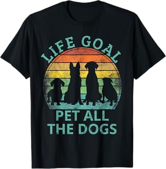 Life Goal Pet All The Dogs Shirt For Women Kids Dog Lover T-Shirt