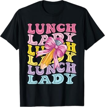 Lunch Lady School Cafeteria Dinner Lunchroom Food Services T-Shirt