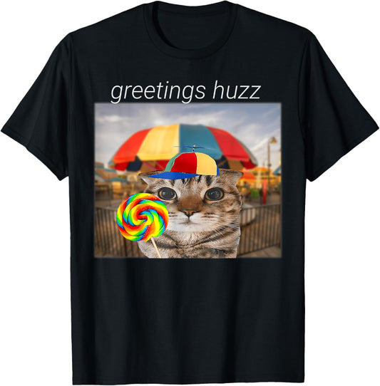Greetings Huzz Meme Funny Cat Lollipop T-Shirt