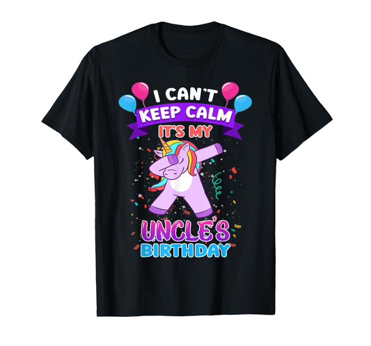 I Cant Keep Calm Its My Uncle Birthday Unicorn Dab T-Shirt
