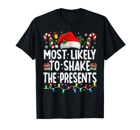 Most Likely To Shake The Presents Family Matching Christmas T-Shirt