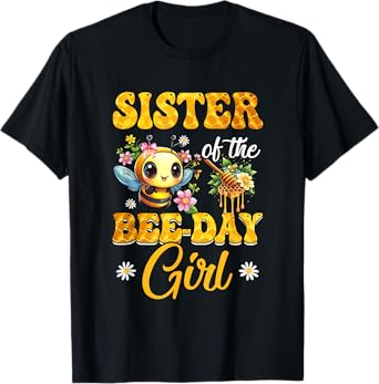 Sister Of The Birthday Girl Bee Family Birthday Party T-Shirt