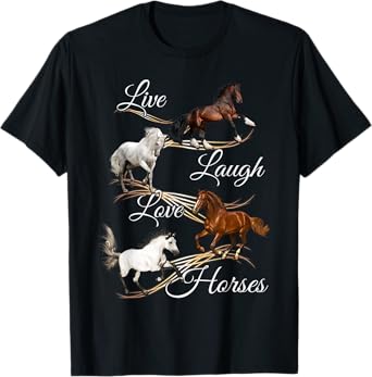 Live Laugh Love Horses T-Shirt