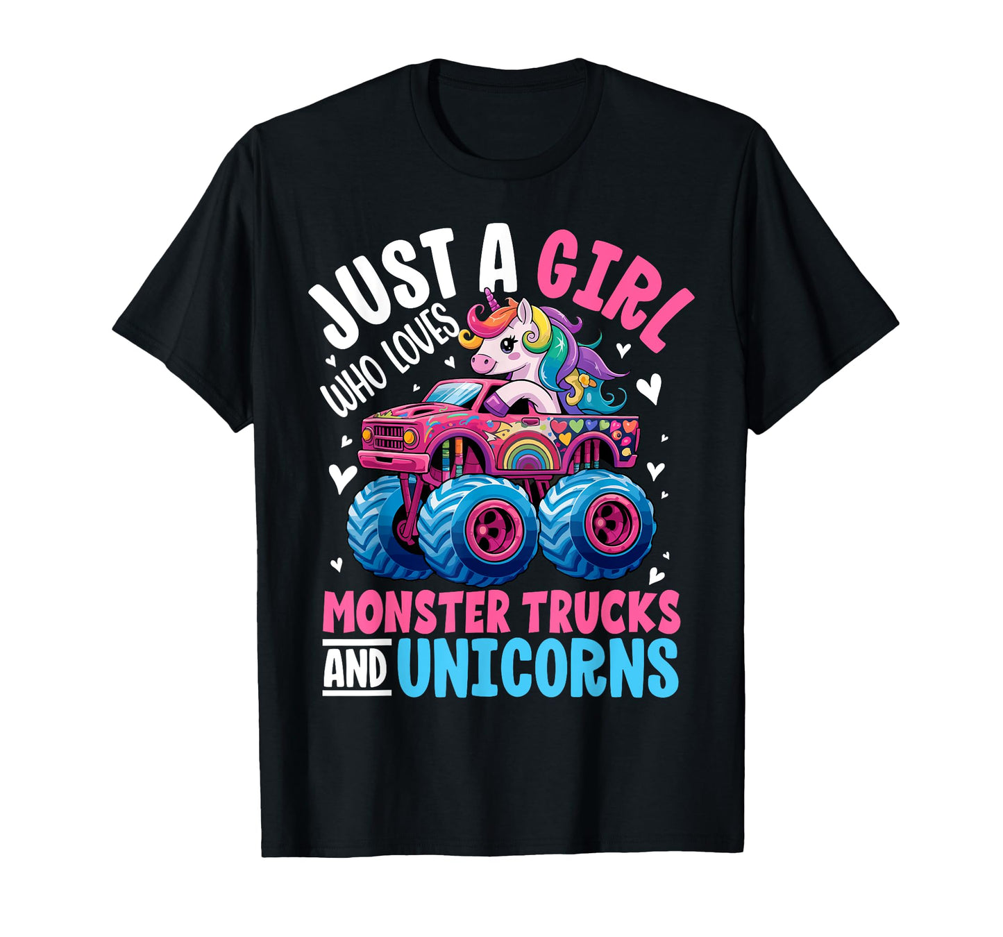 Just a Girl Who Loves Monster Trucks and Unicorns T-Shirt