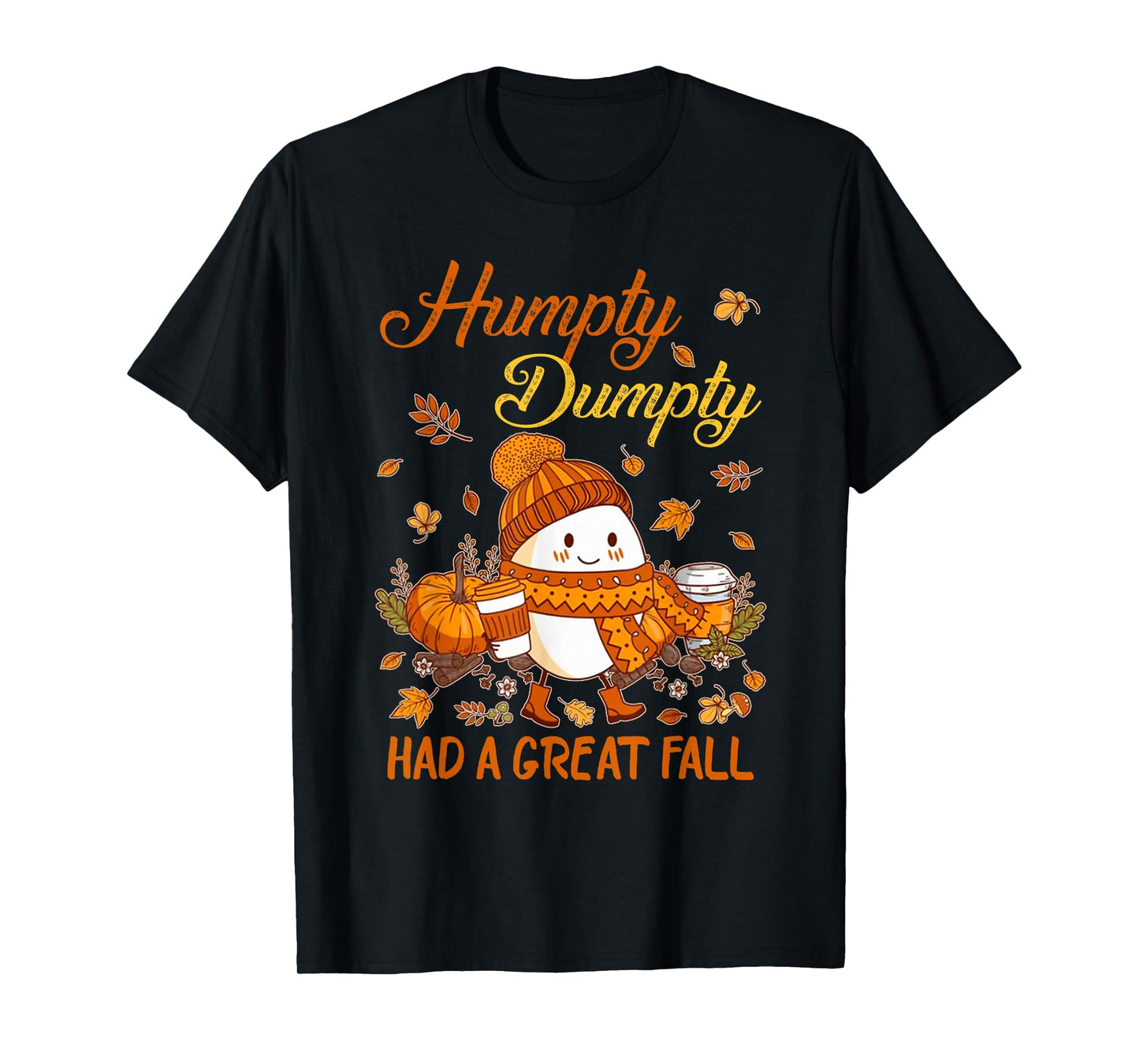 Humpty Funny Dumpty Had A Great Fall Happy Fall Y'all Autumn T-Shirt