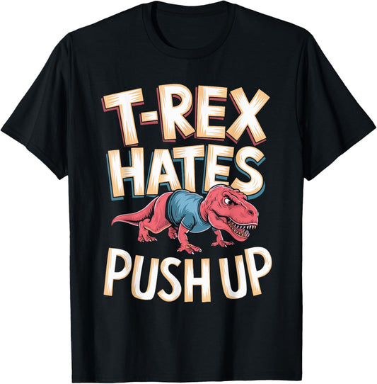 T-Rex Hates Push-Ups Funny Workout Meme T-Shirt