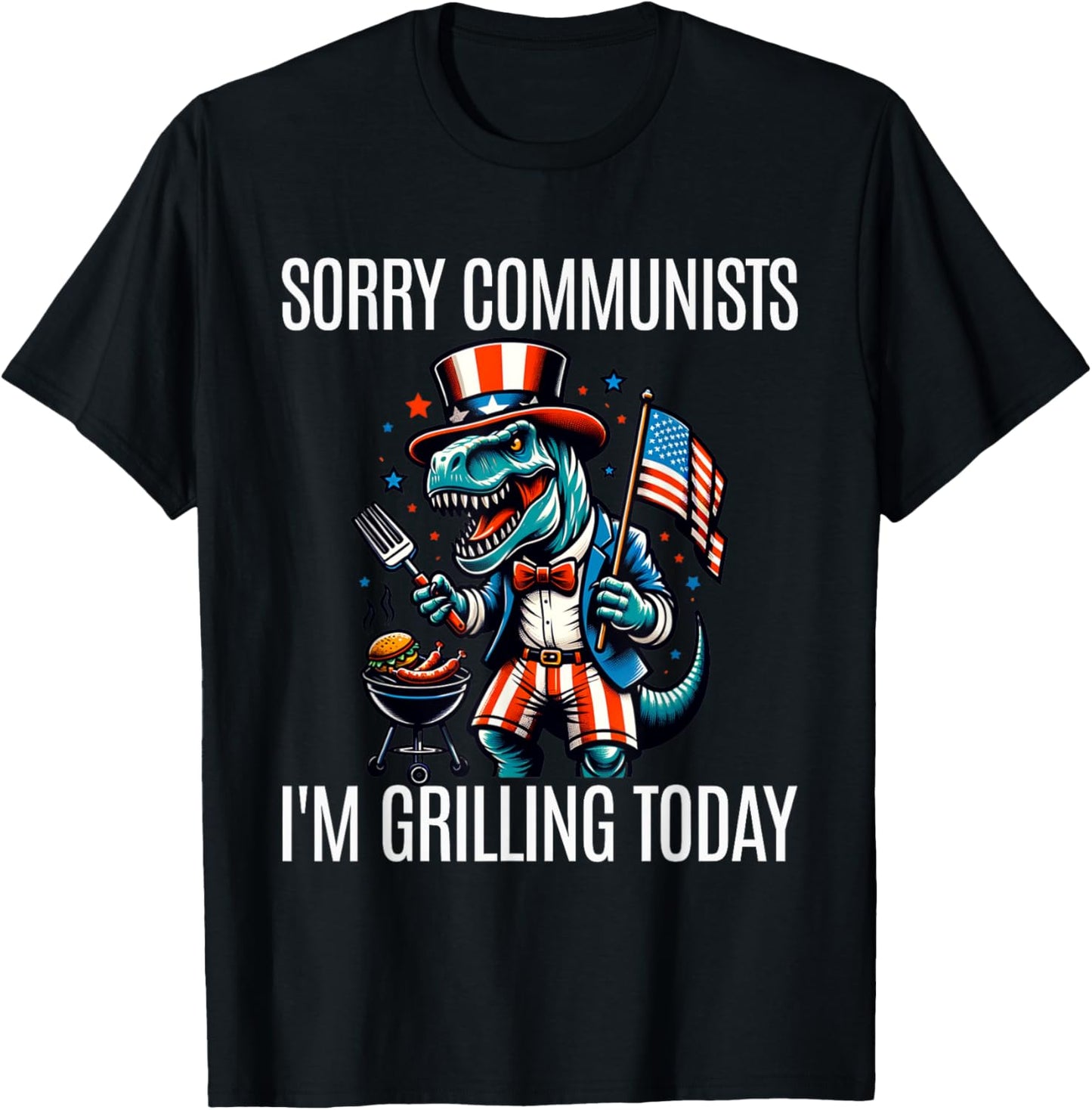 Funny Sorry Communists I'm Grilling Today Dinosaur Grilling T-Shirt