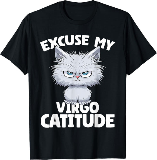 Excuse my Virgo Catitude Cat Virgo Zodiac T-Shirt