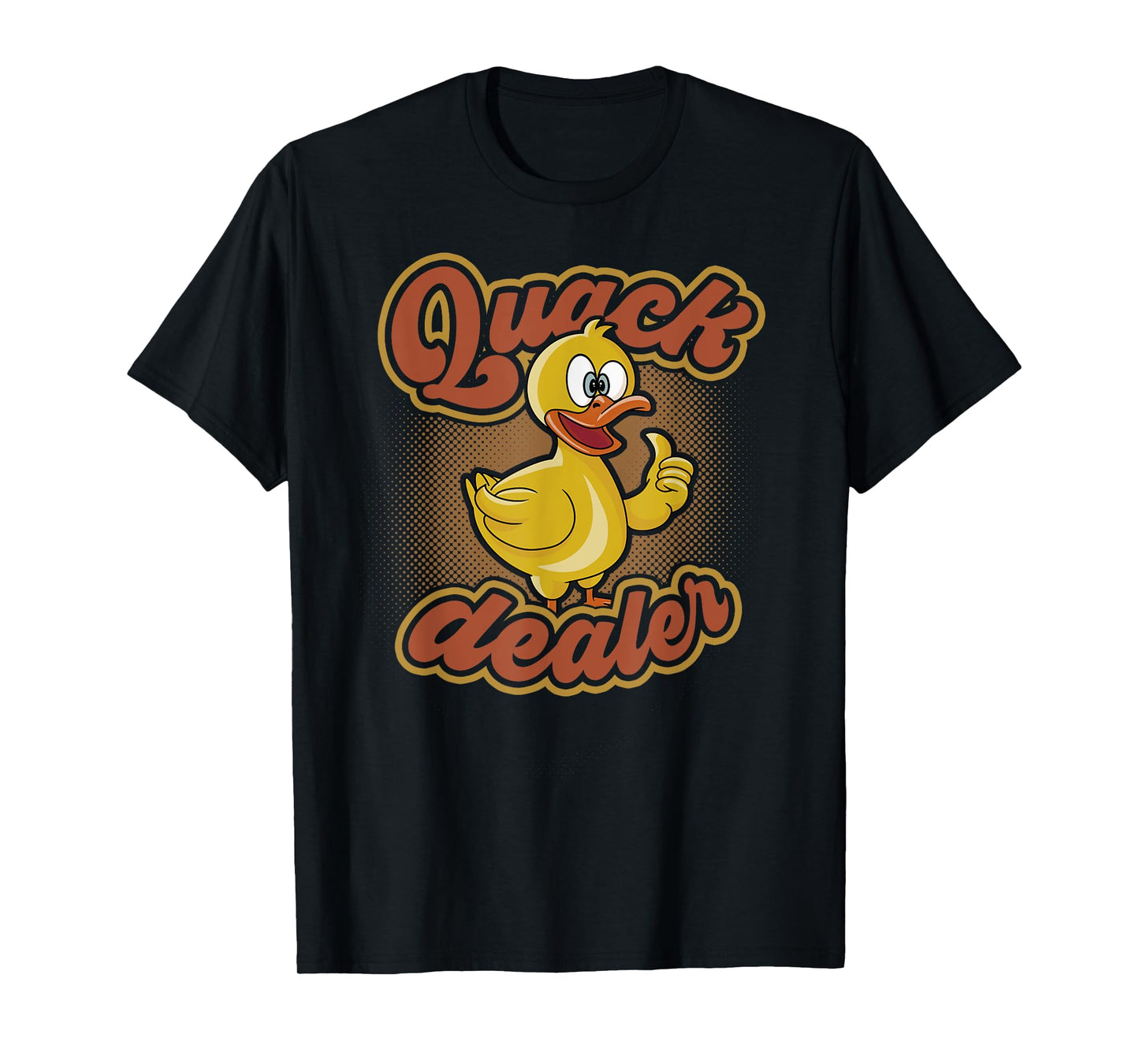 Quack Dealer Funny Duck Lovers Pun Men Women T-Shirt