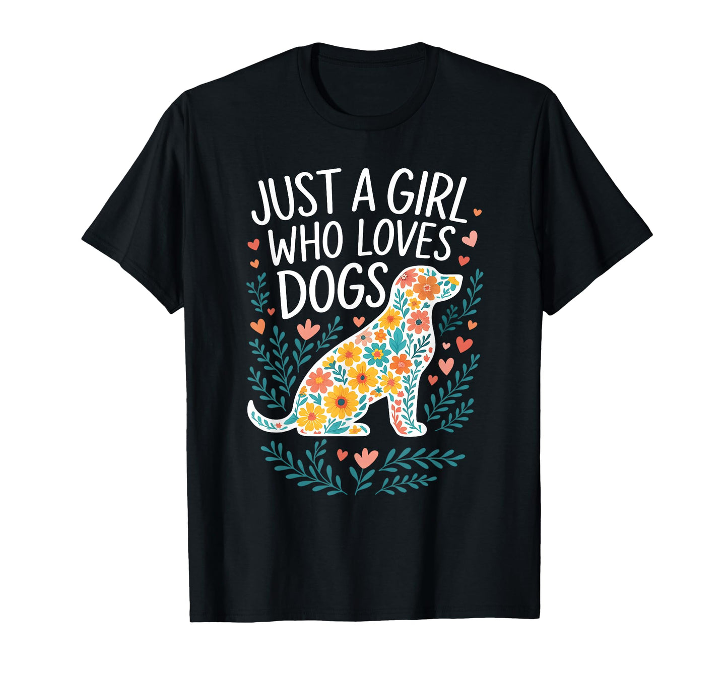 Just a girl who loves Dogs Funny Cute Puppy Dog Flower Lover T-Shirt