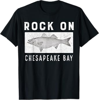 Rock On Chesapeake Bay Fishing Shirt T-Shirt