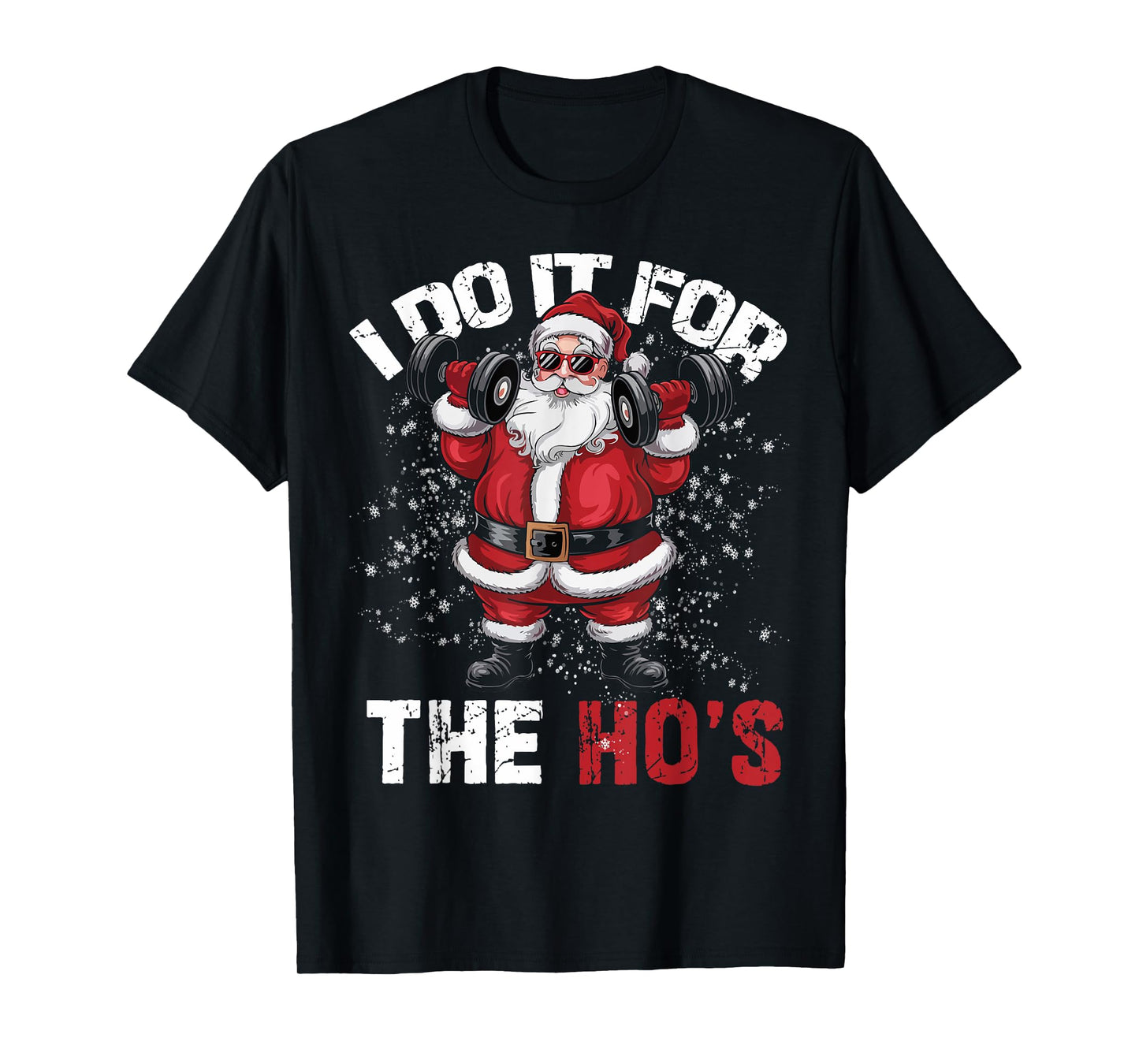 I Do It For The Hos Funny Christmas Santa Lifting Dumbbells T-Shirt