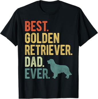 Best Golden Retriever Dad Ever Dog Daddy Father's Day T-Shirt
