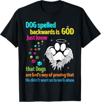 Dog Spelled Backwards Is God Just Know That Dogs Dog Lover T-Shirt for Men Women