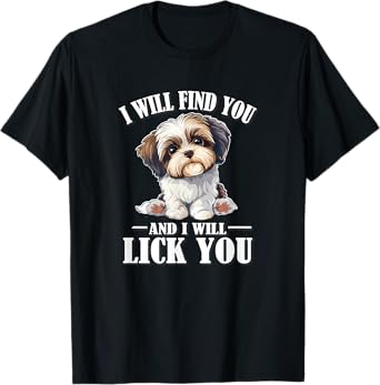 Mens & Womens Cute Find You Lick You Shih Tzu Dog Lover T-Shirt