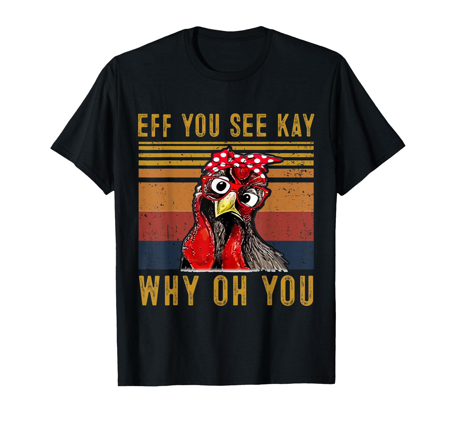 Eff You See Kay Why Oh Y.o.u Chicken Retro Vintage T-Shirt
