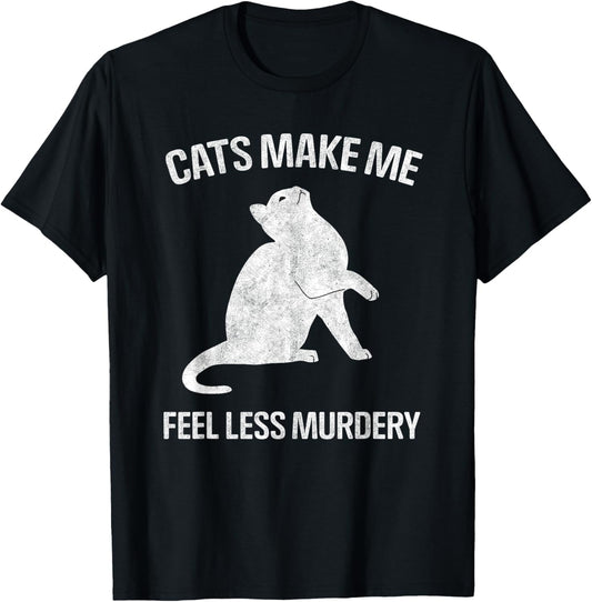 Vintage Cats Make Me Feel Less Murdery Distressed Men Women T-Shirt