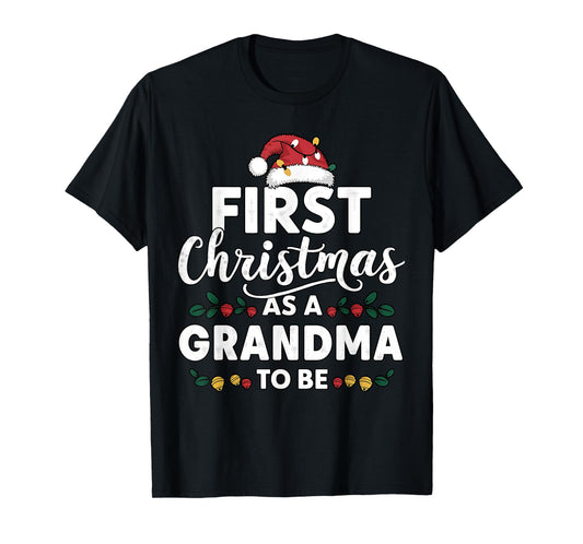 First Christmas As A Grandma To Be New Grandma Christmas T-Shirt