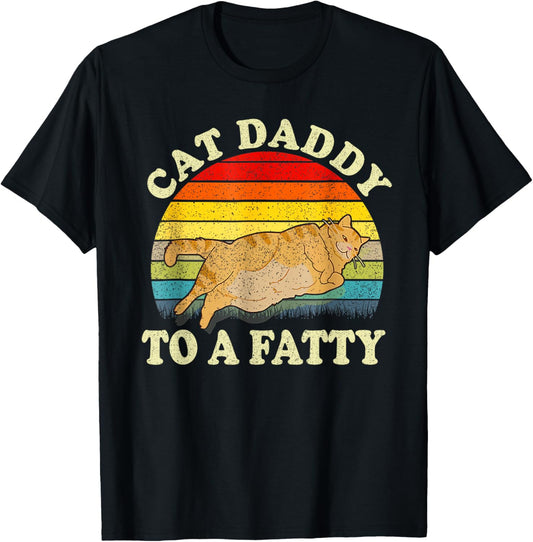 Funny Fat Chonk Dad Tee Cat Daddy To A Fatty Retro Cat Dad T-Shirt