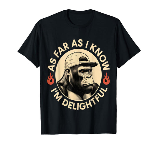 As Far As I Know Im Delightful Funny Monkey Animal Humor Men T-Shirt