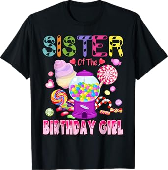 Sister Of The Birthday Gifts Girl Candyland Candy Birthday T-Shirt