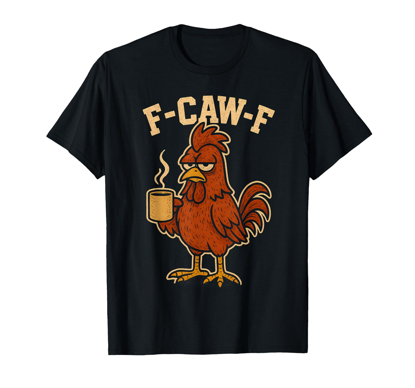 F Caw F Coffee Chicken F kawf Rooster Funny Bird Fcawf Women T-Shirt