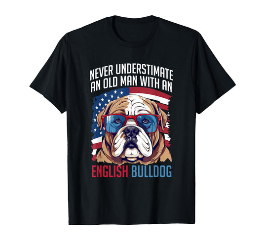 British English Bulldog lover Never Underestimate an Old Man T-Shirt