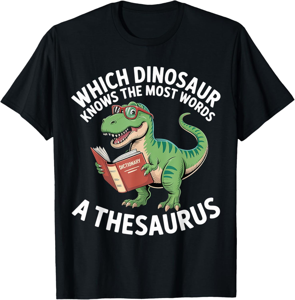 Which Dinosaur Knows The Most Words A Thesaurus - T-Shirt