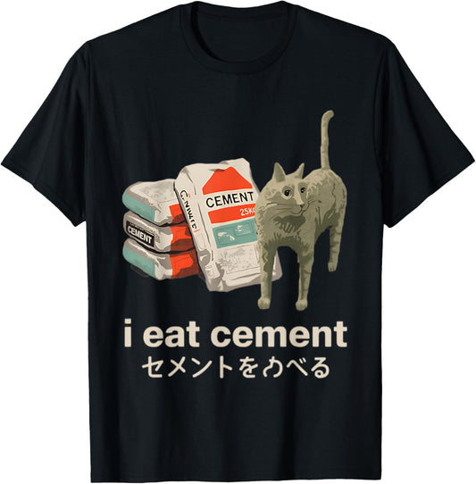 I Eat Cement Funny Cat Meme Japanese T-Shirt