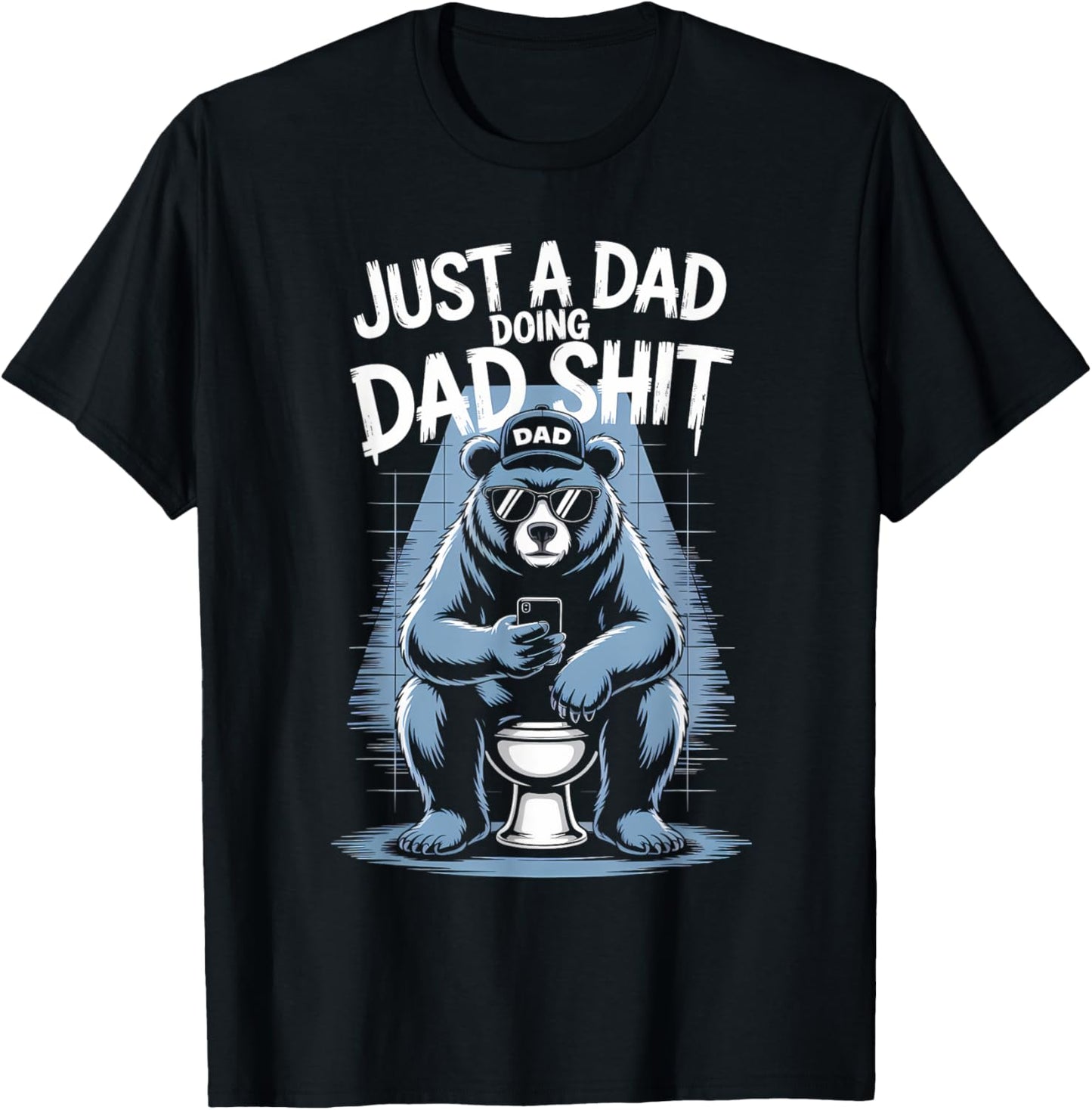 Just A Dad Doing Dad Shit Funny Dad Shirts For Men Bear Dad T-Shirt