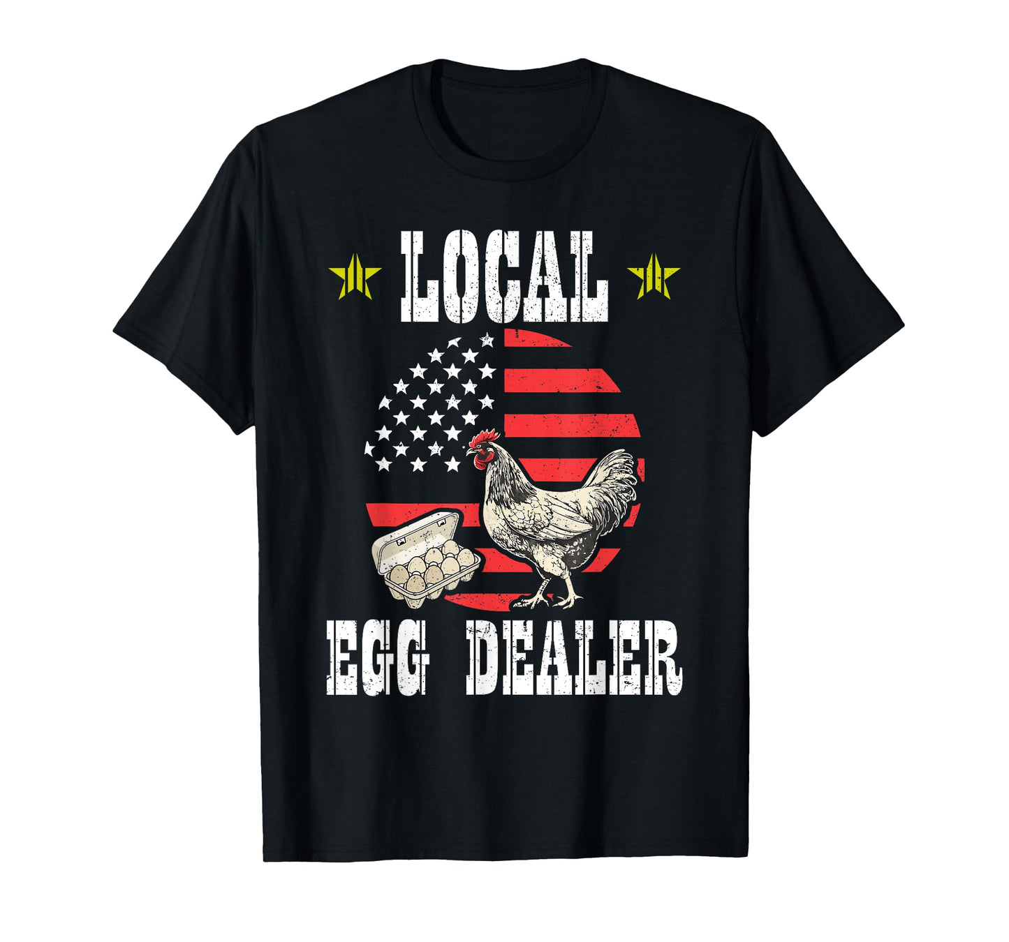 Local Egg Dealer Funny Chicken Lover With American Flag T-Shirt