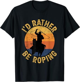 Funny Roping Horse Rodeo Team Roping Cowboy Cowgirl T-Shirt