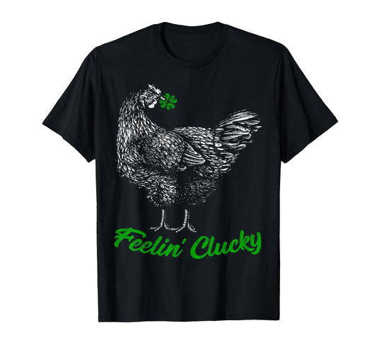St Patricks Day Lucky Chicken Lover Gift Feelin' Clucky T-Shirt