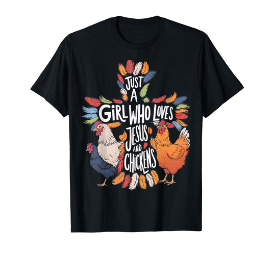 Just A Girl Who Loves Jesus And Chickens T-Shirt