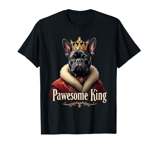 Funny Pawesome French Bulldog King Dog Frenchie Art T-Shirt