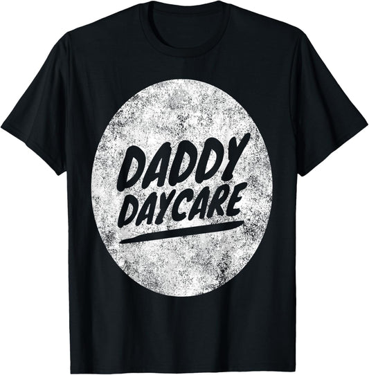 Daddy day care t shirt T-Shirt