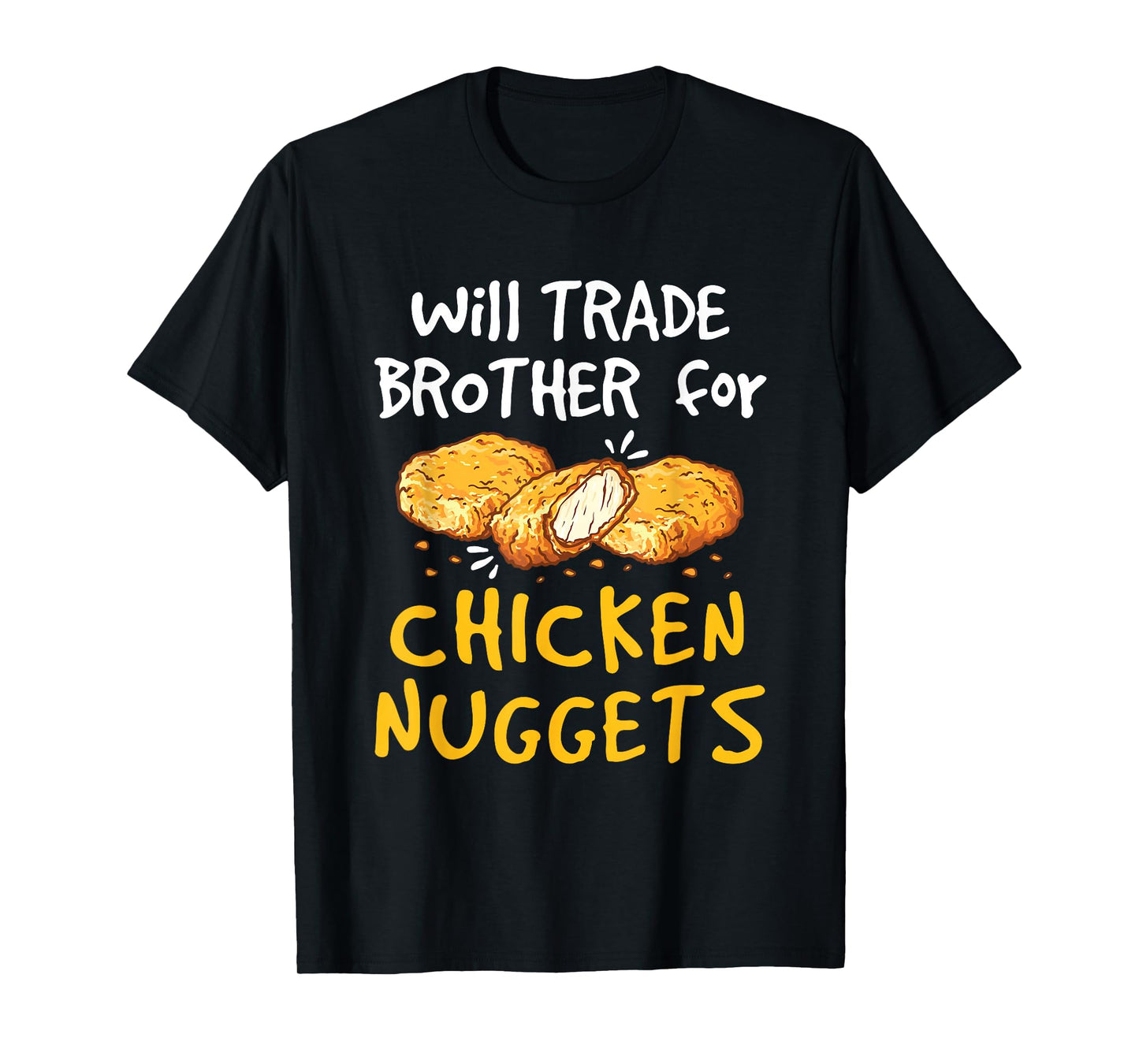 Chicken Nugget Lover Apparel and Gifts Kids Unisex T-Shirt Black Small Modern Fun Crew Neck Short Sleeve Will Trade Brother for Chicken Nuggets Funny Fast Food