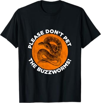 Funny Don't Pet The Buzzworms Rattlesnake T-Shirt