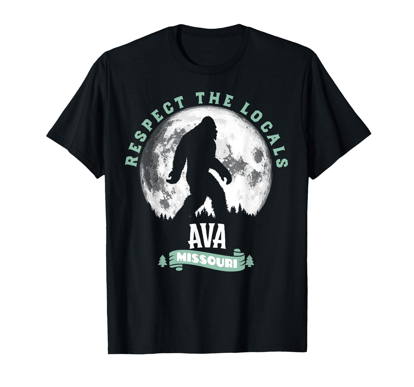 Ava Missouri Respect the Locals Bigfoot Sasquatch Moon T-Shirt