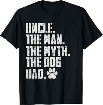 Uncle The Man The Myth The Dog Dad, Fathers Day Uncle T-Shirt
