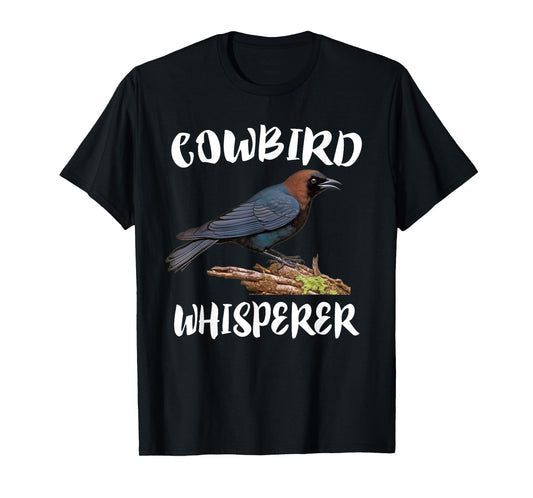 Cowbird Whisperer Bird Birding T-Shirt
