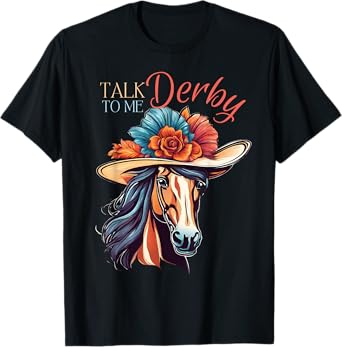 Talk Derby To Me Funny Racing Horse T-Shirt